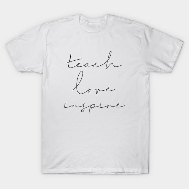 Teach Love Inspire T-Shirt by LemonBox
